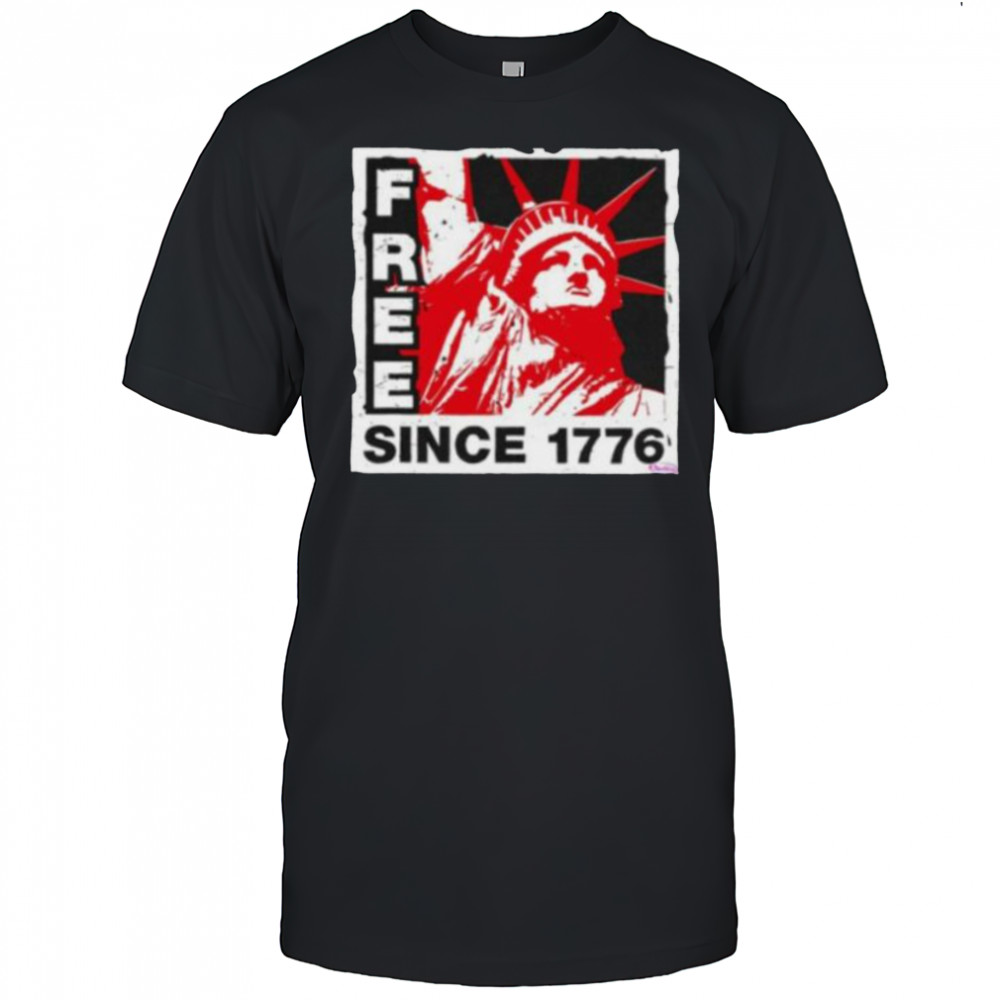 Statue of Liberty free since 1776 shirt