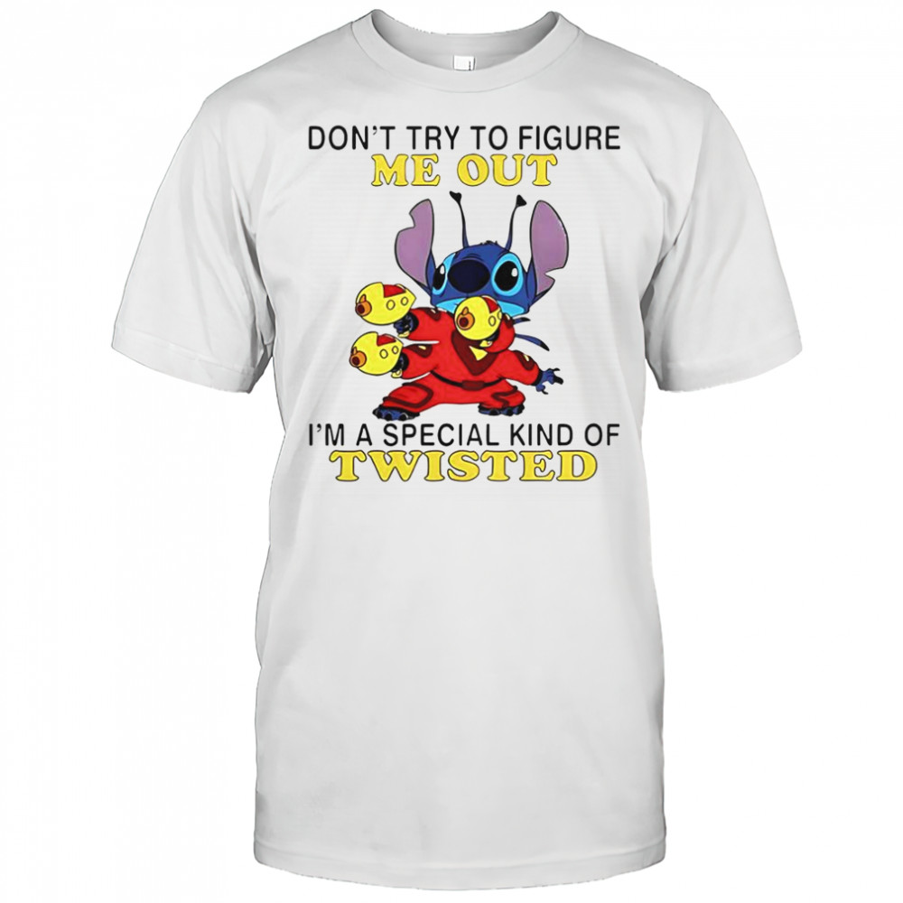 Stitch Don’t Try To Figure Me Out I’m A Special Kind Of Twisted T-Shirt