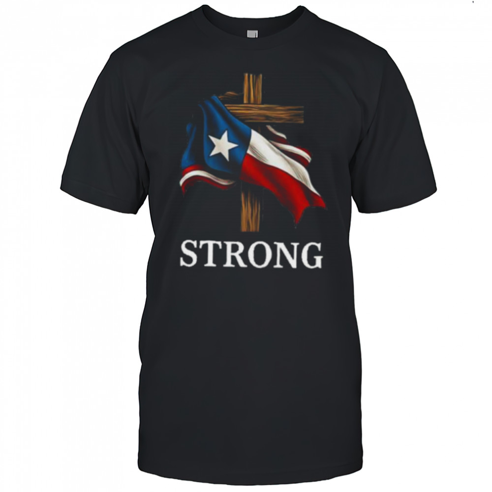 Texas strong faith cross shirt