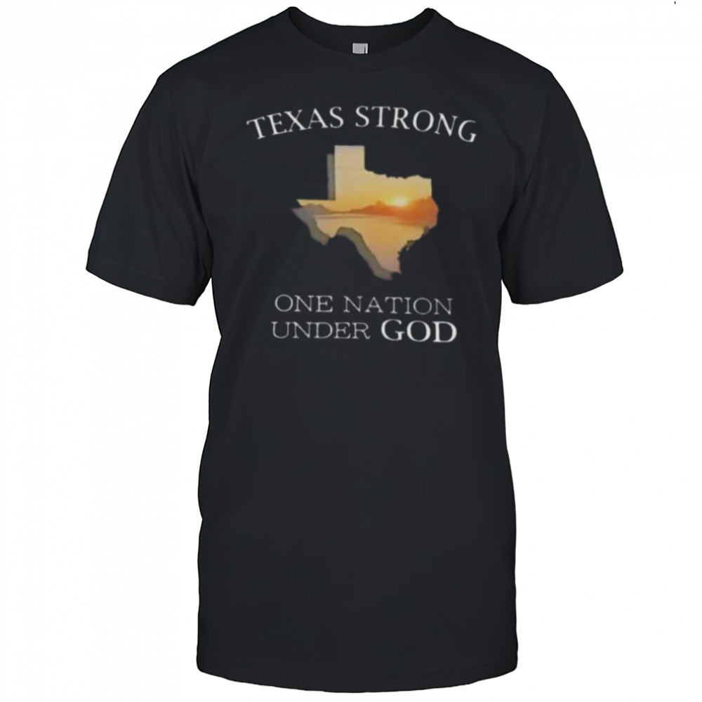 Texas strong one nation under god shirt