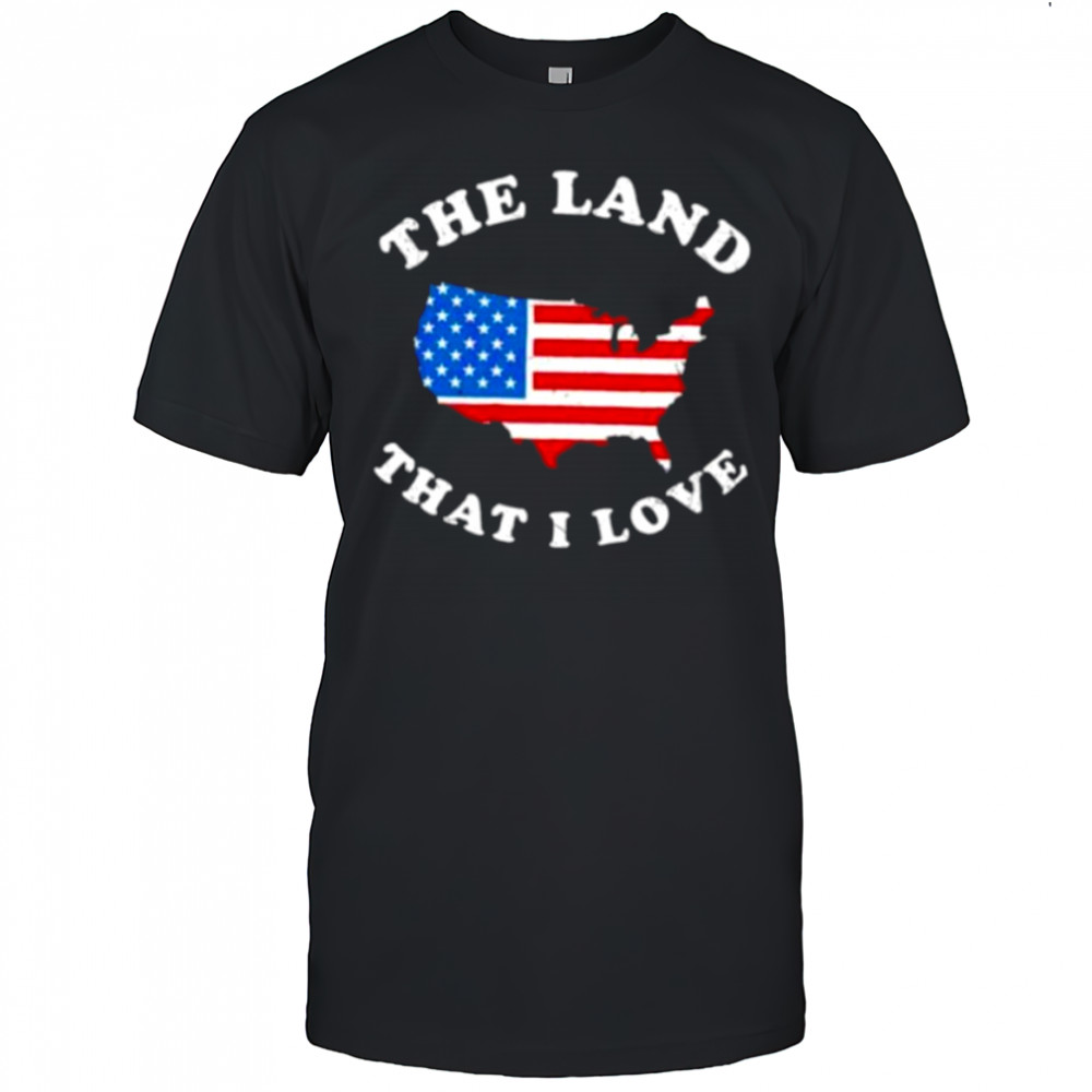 The land that I love USA State shirt