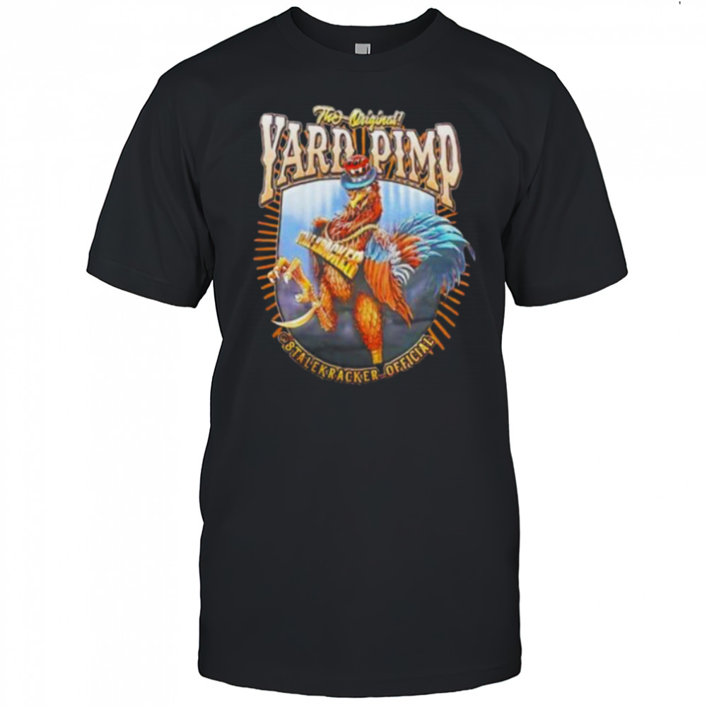 The original yard pimp stalekracker official shirt