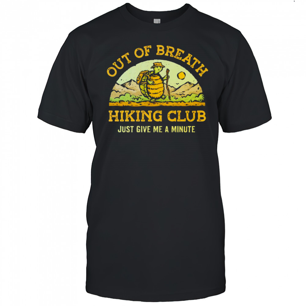Turtle out of breath hiking club shirt