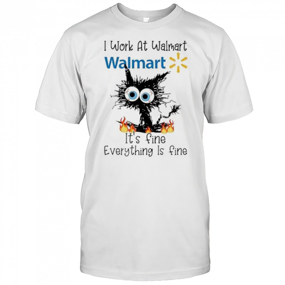 Walmart it’s fine everything is fine shirt