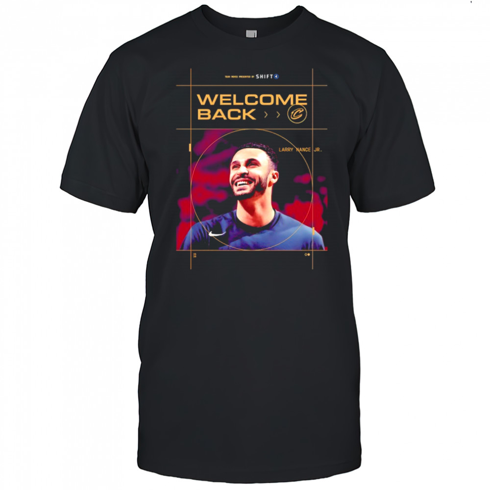 Welcome back Larry Nance Jr. Cleveland Cavalier shirt