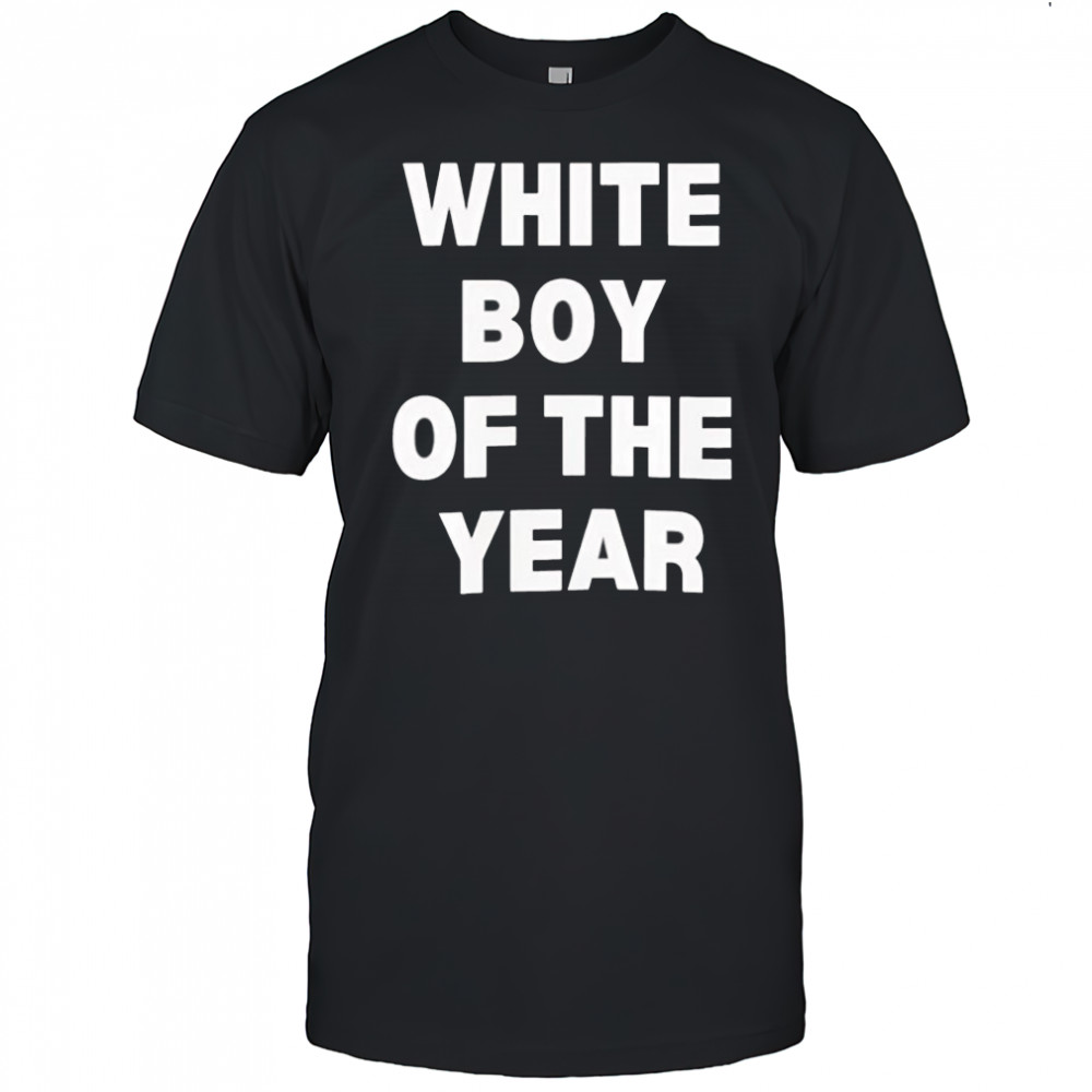 White boy of the year 2025 shirt