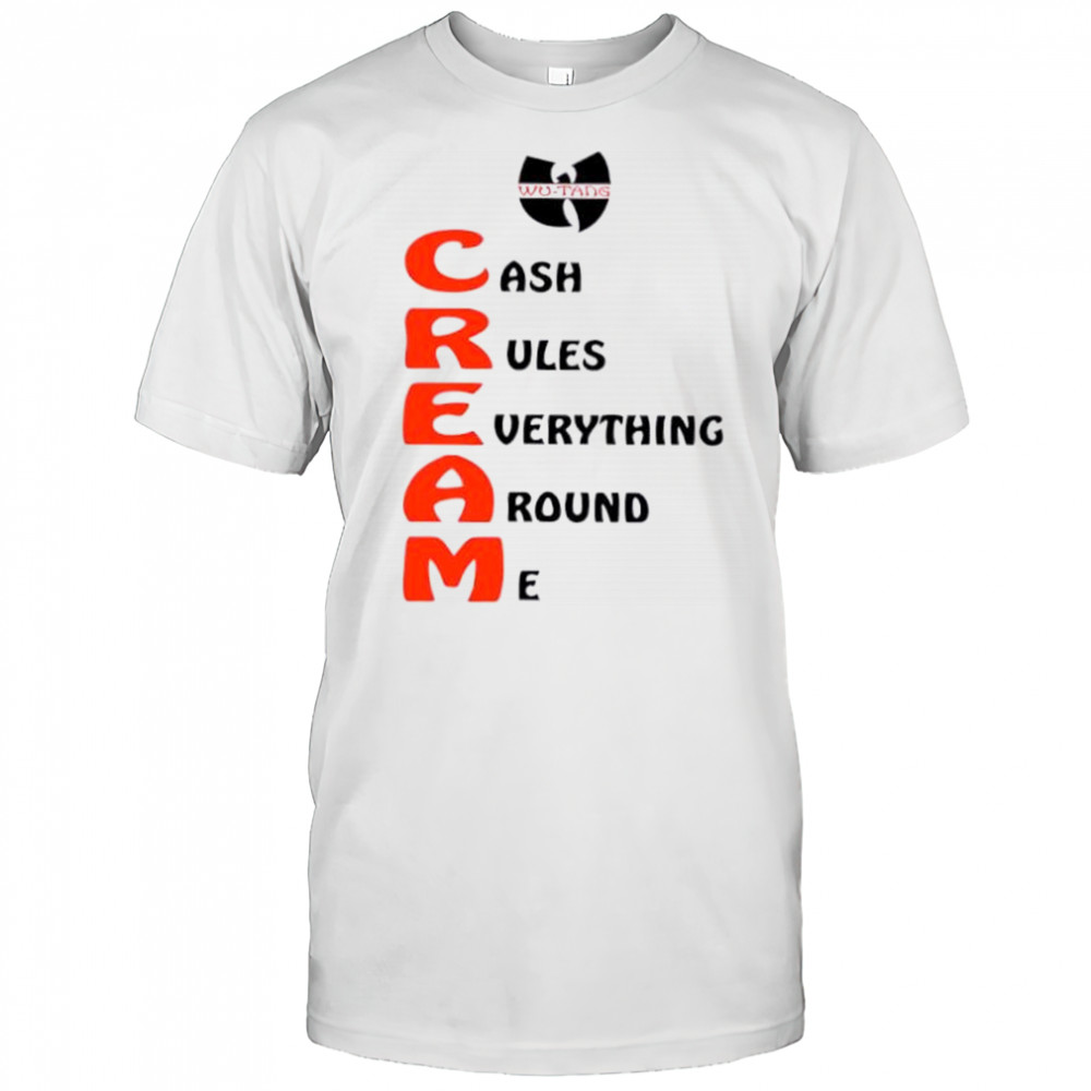 Wu-tang Cream cash rules everything around me shirt