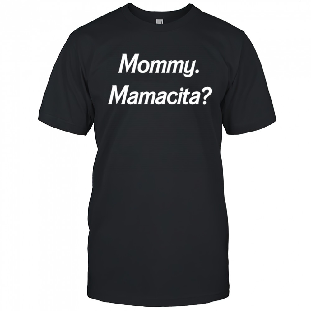 Zack Wickham mommy mamacita shirt