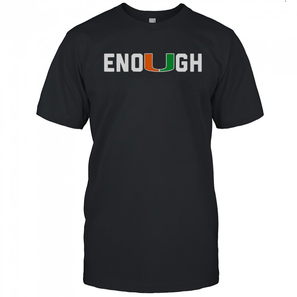 Akheem Mesidor Enough Miami Hurricanes T-Shirt