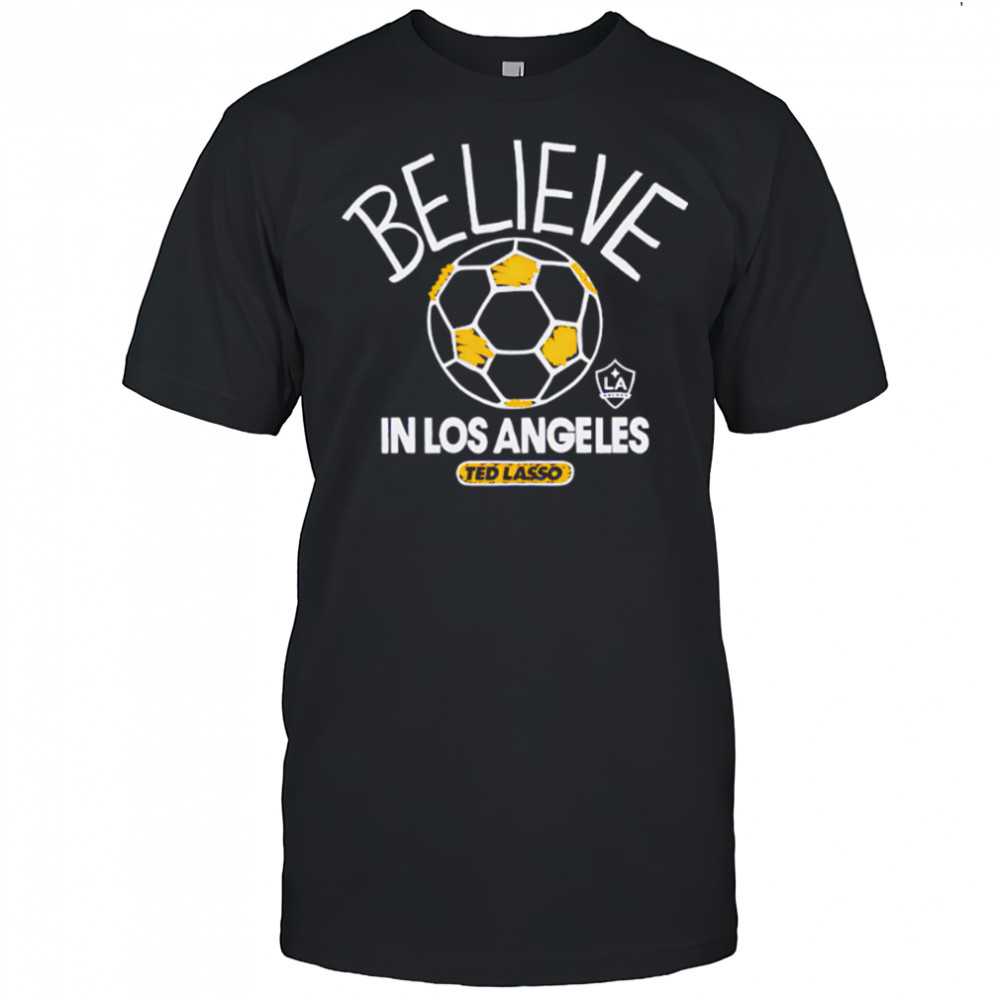 Believe in LA Galaxy FC Major League Soccer Ted Lasso 2025 shirt