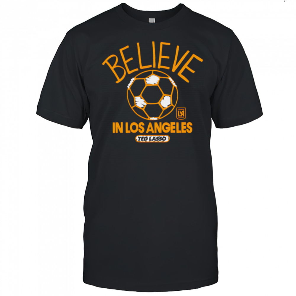 Believe in Los Angeles FC Major League Soccer Ted Lasso 2025 shirt