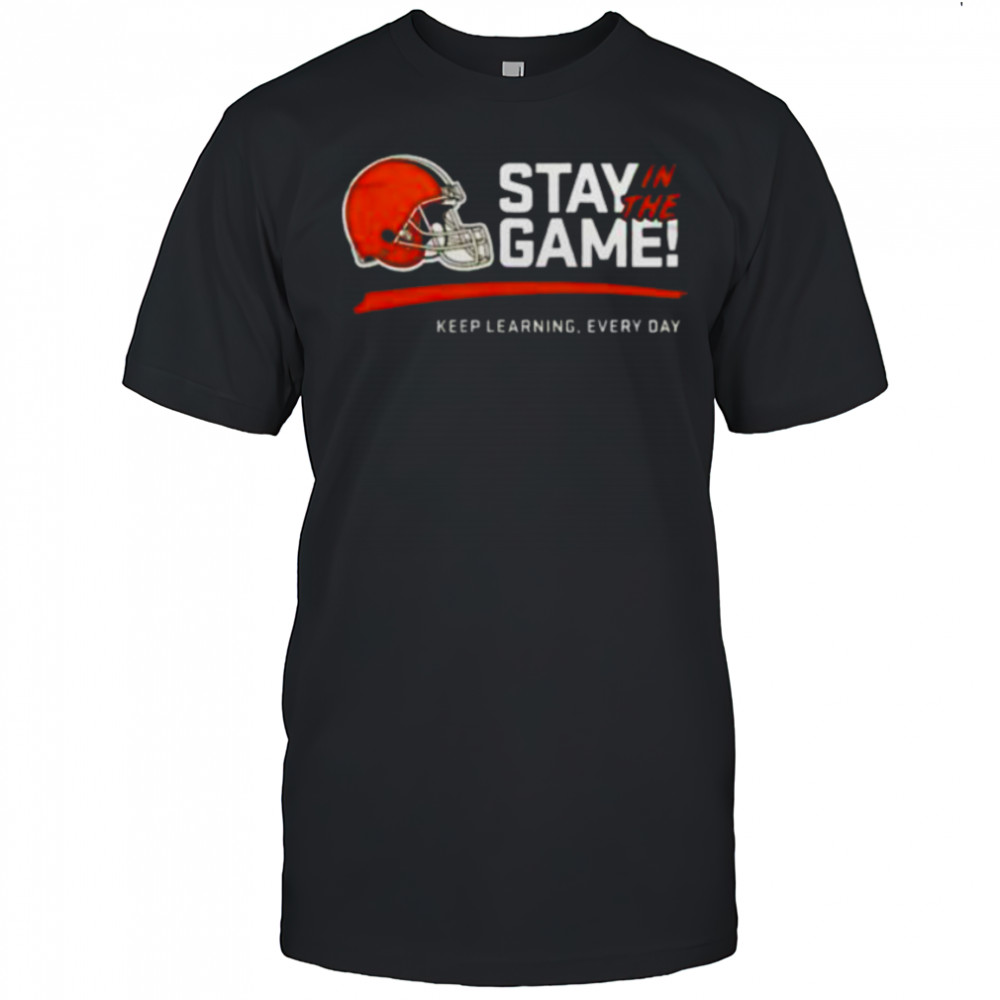 Cleveland Browns Stay In The Game Shirt