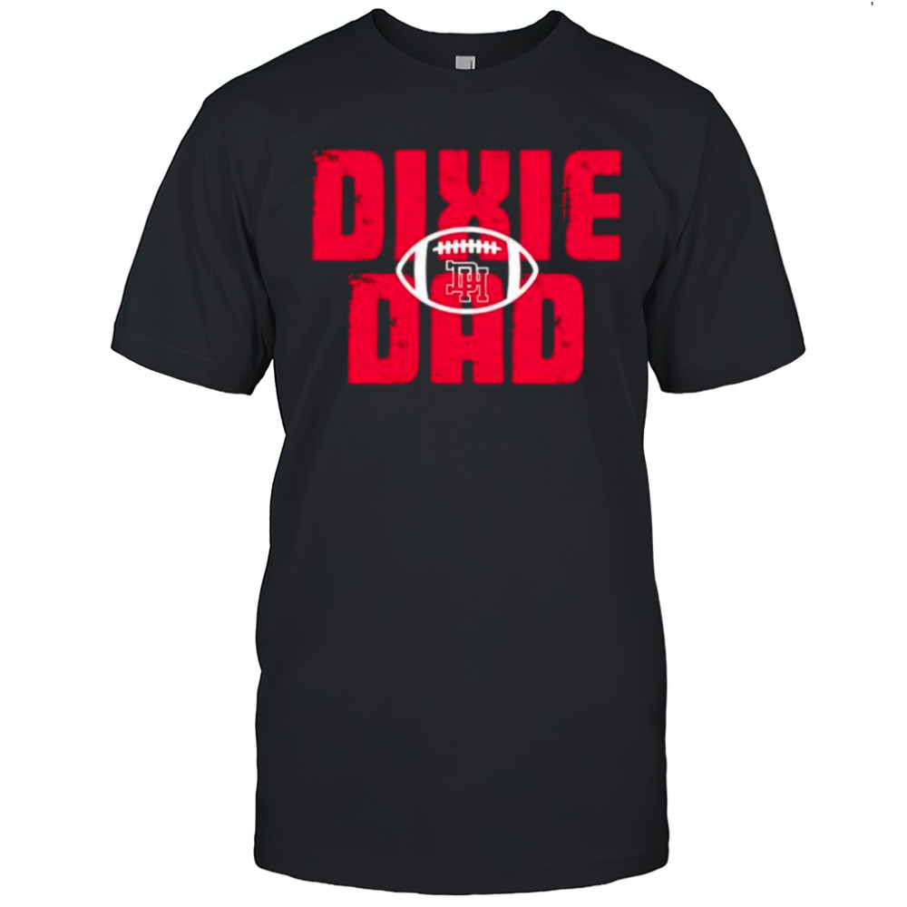 Dixie Youth Dixie Football Dad shirt