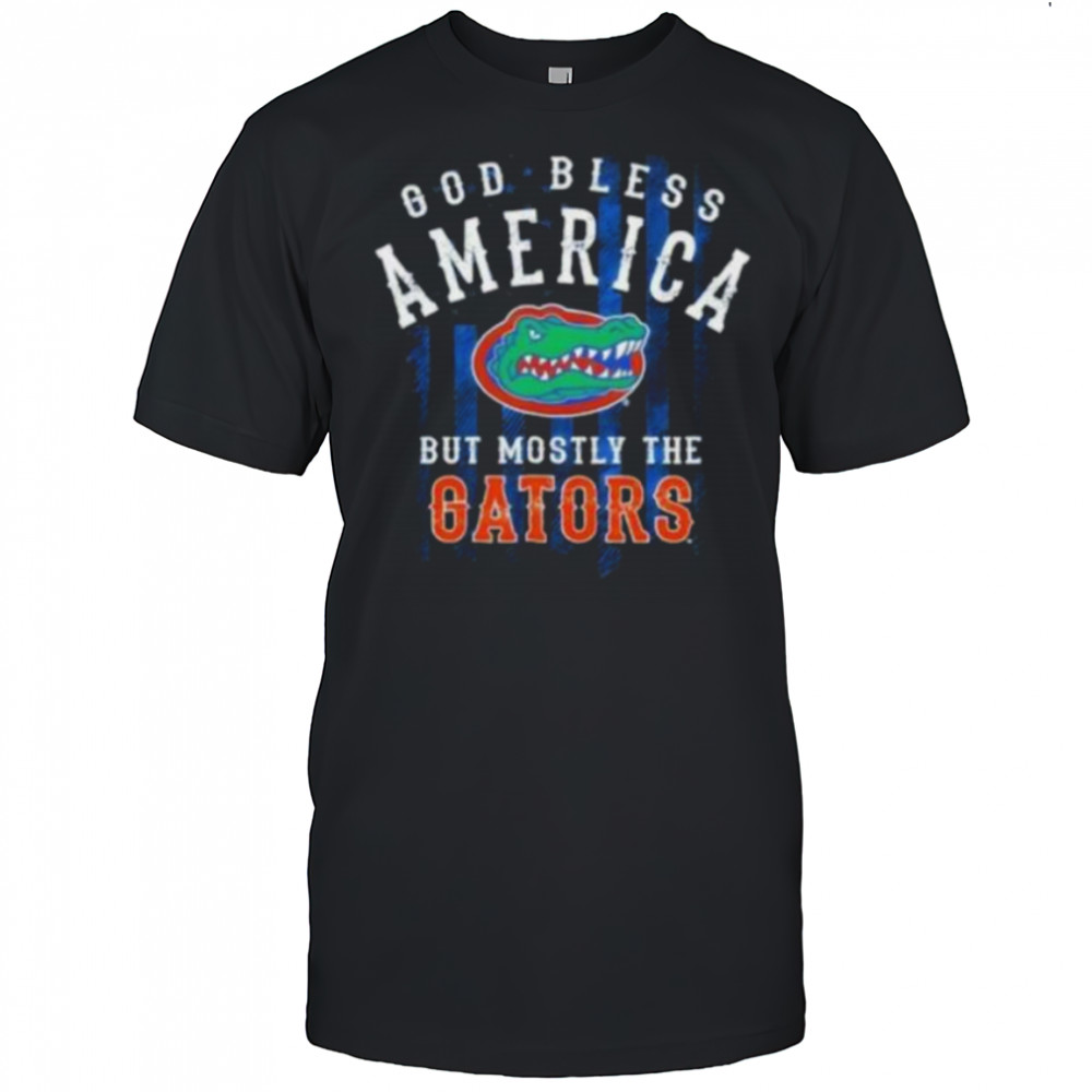 God Bless America But Mostly The Florida Gators Shirt