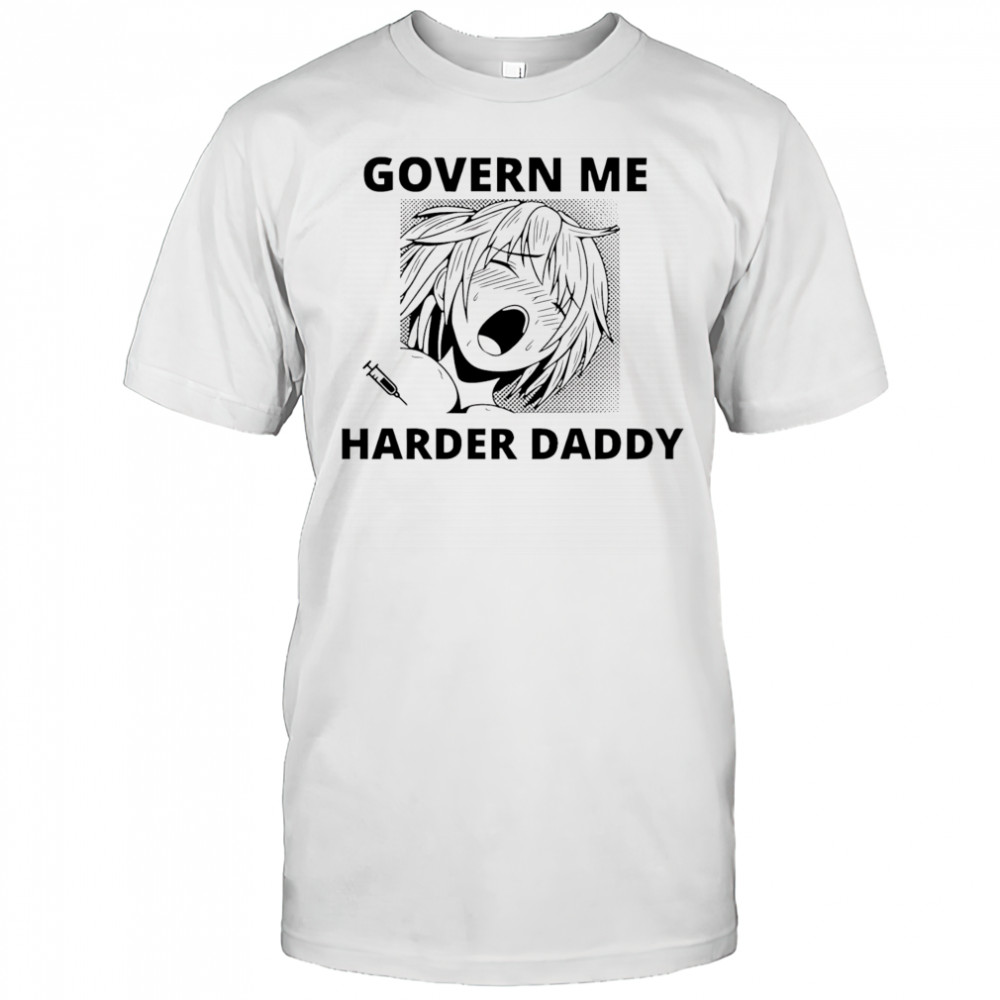 Govern me harder daddy shirt