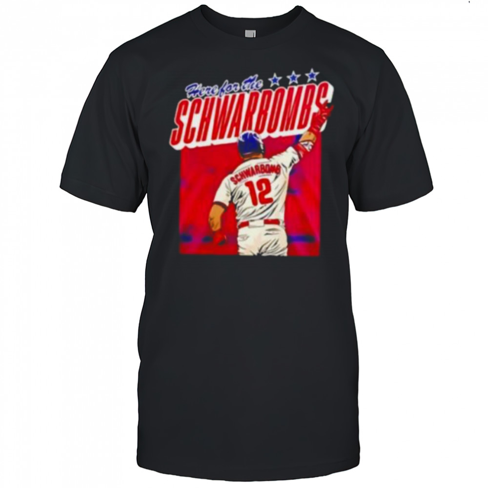 Here For The Kyle Schwarber Philadelphia Phillies shirt
