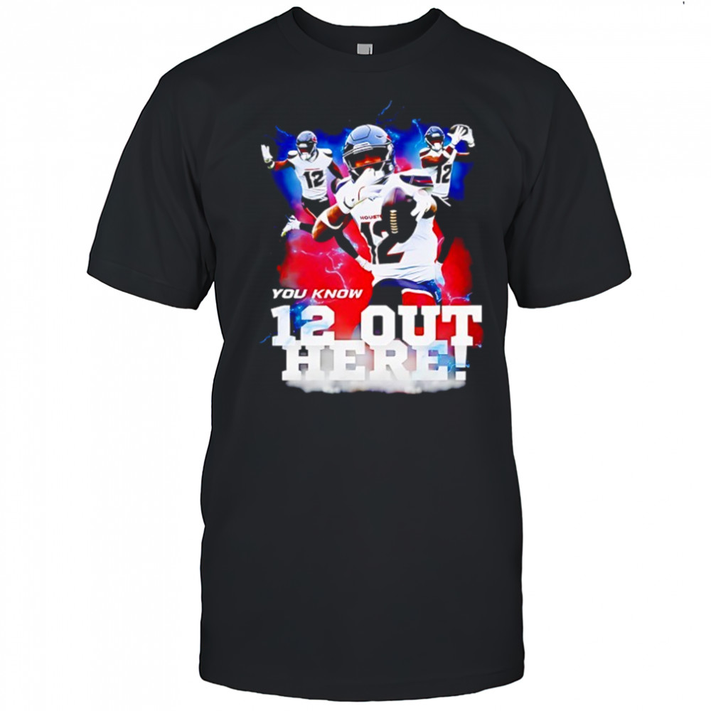 Houston Texans Nico Collins you know 12 out here shirt