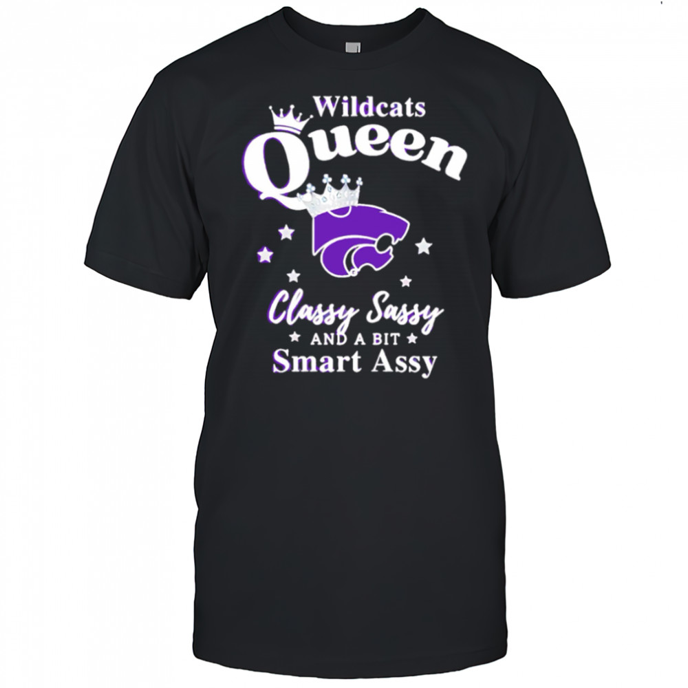 Kansas State Wildcats Queen classy sassy and a bit smart assy shirt