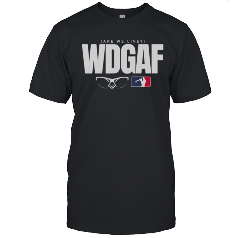 Los Angeles Dodgers WDGAF Are We Live T-Shirt