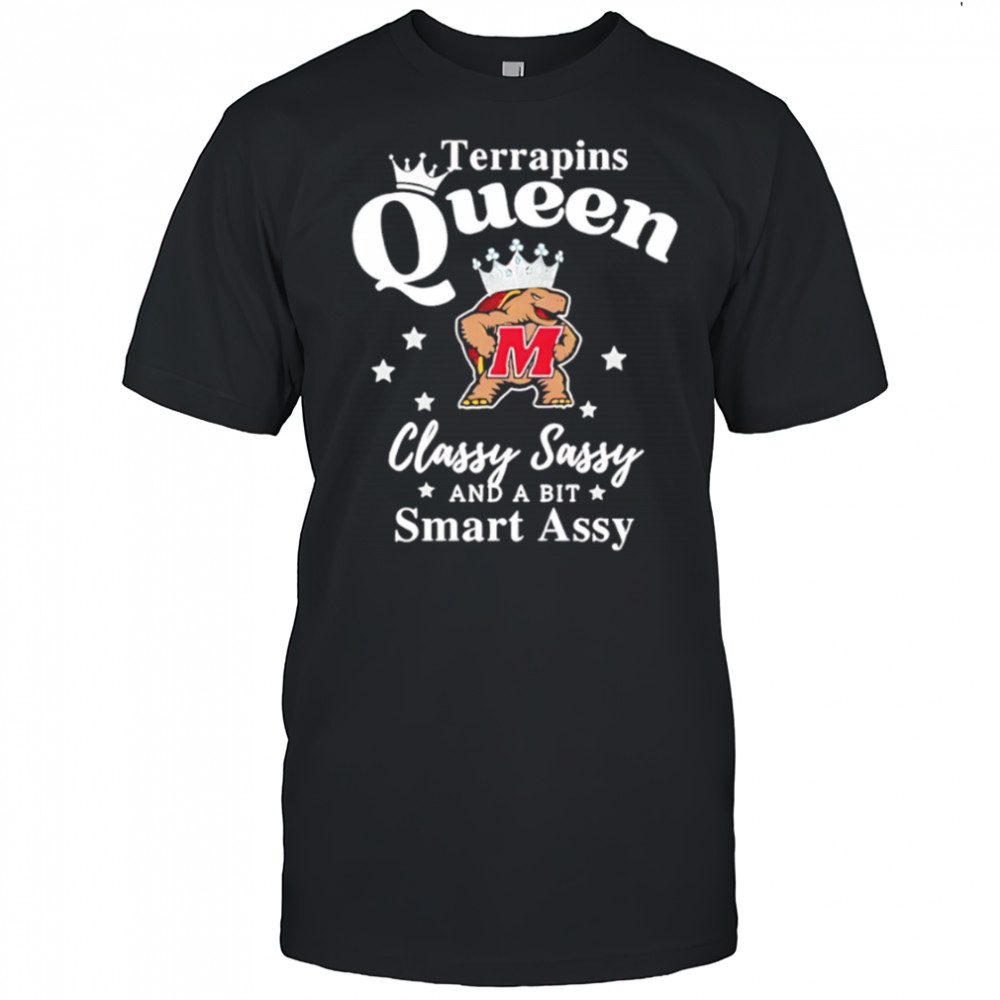 Maryland Terrapins Queen classy sassy and a bit smart assy shirt