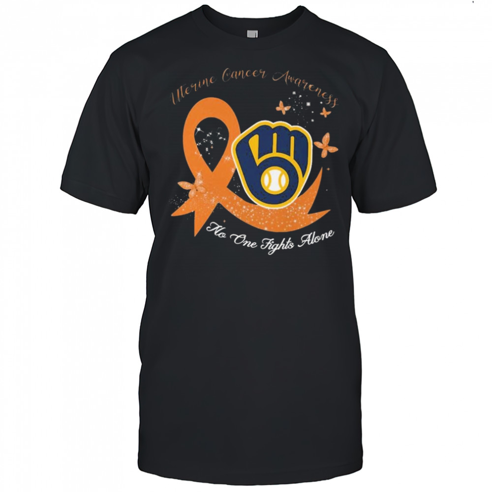Milwaukee Brewers Uterine Cancer Awareness No One Fights Alone Shirt