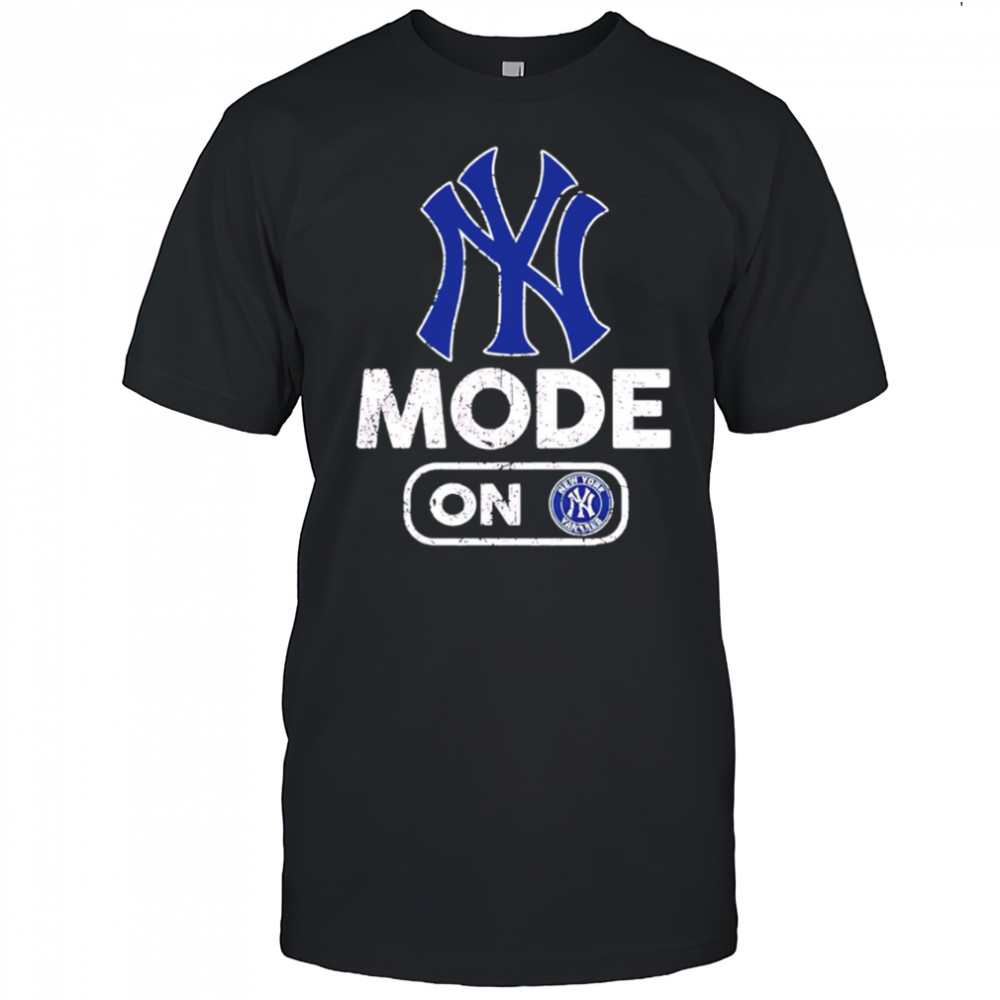 New York Yankees Baseball Mode On shirt