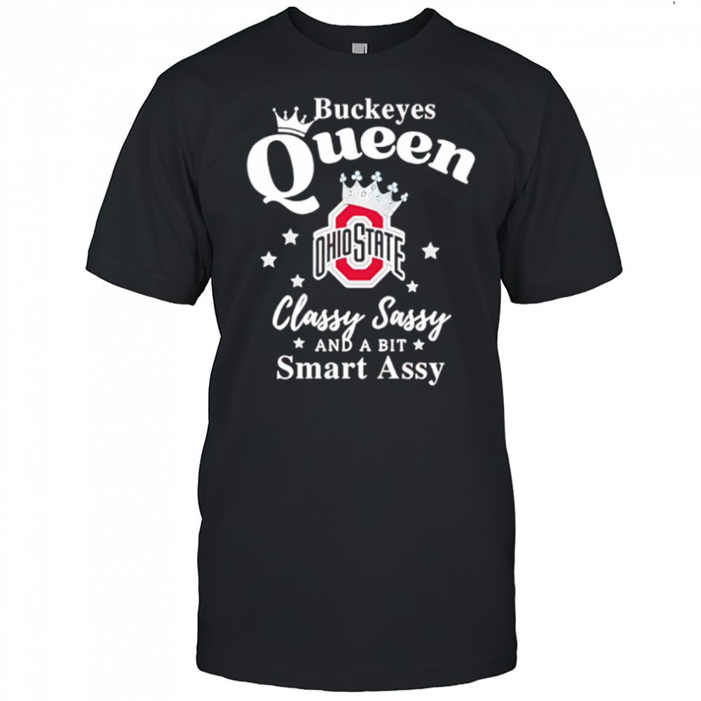 Ohio State Buckeyes Queen classy sassy and a bit smart assy shirt
