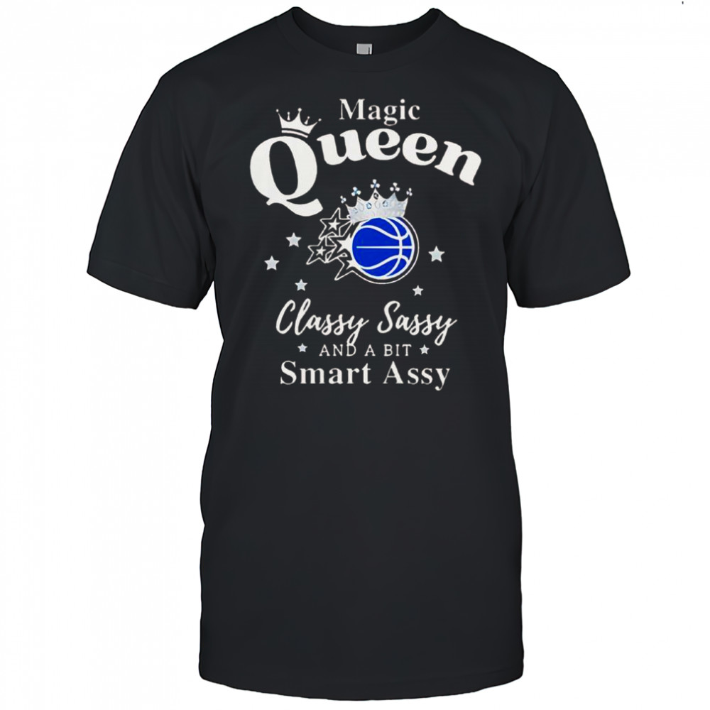 Orlando Magic Queen Classy Sassy And A Bit Smart Assy T-Shirt