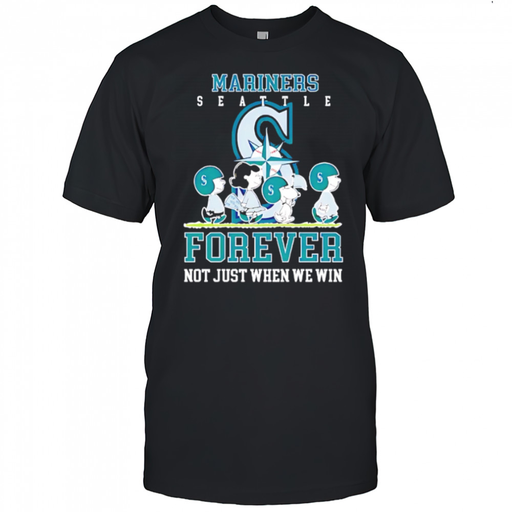 Seattle Mariners forever not just when we win Peanuts shirt
