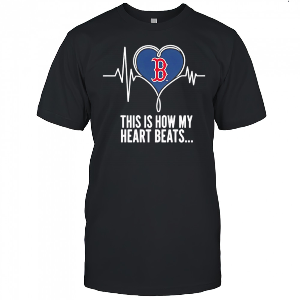 This is How My Heart Beats Boston Red Sox shirt