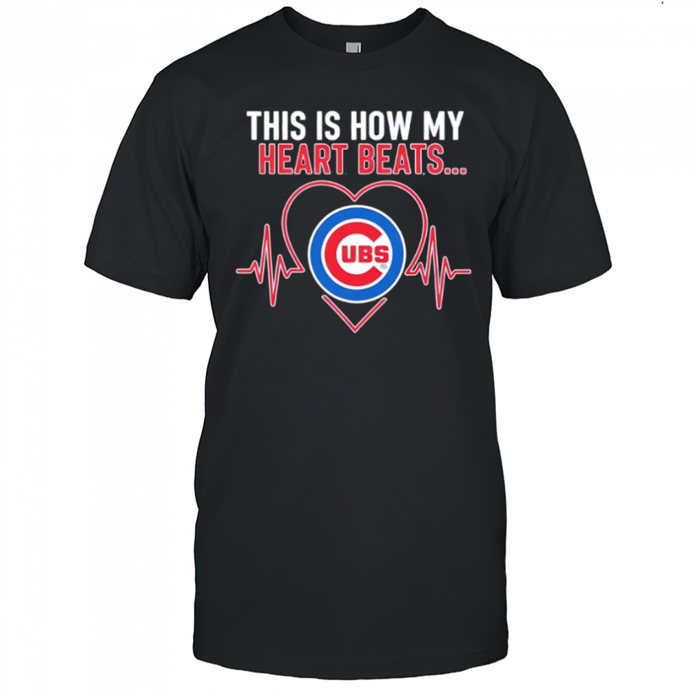 This is How My Heart Beats Chicago Cubs shirt