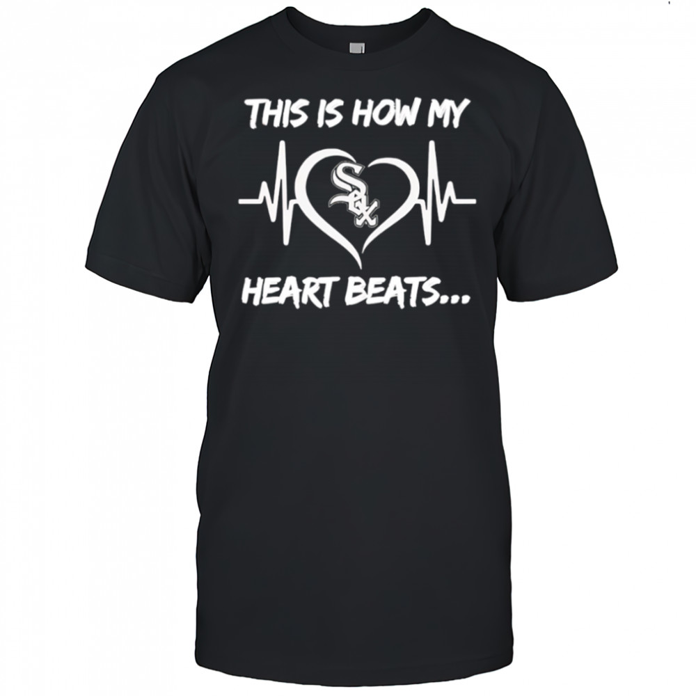 This is How My Heart Beats Chicago White Sox shirt