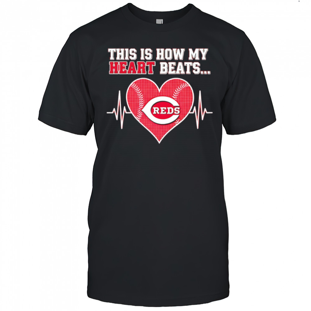 This is How My Heart Beats Cincinnati Reds shirt