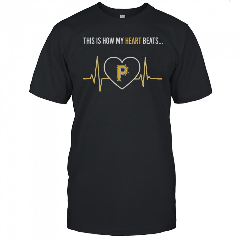 This Is How My Heart Beats Pittsburgh Pirates T-Shirt