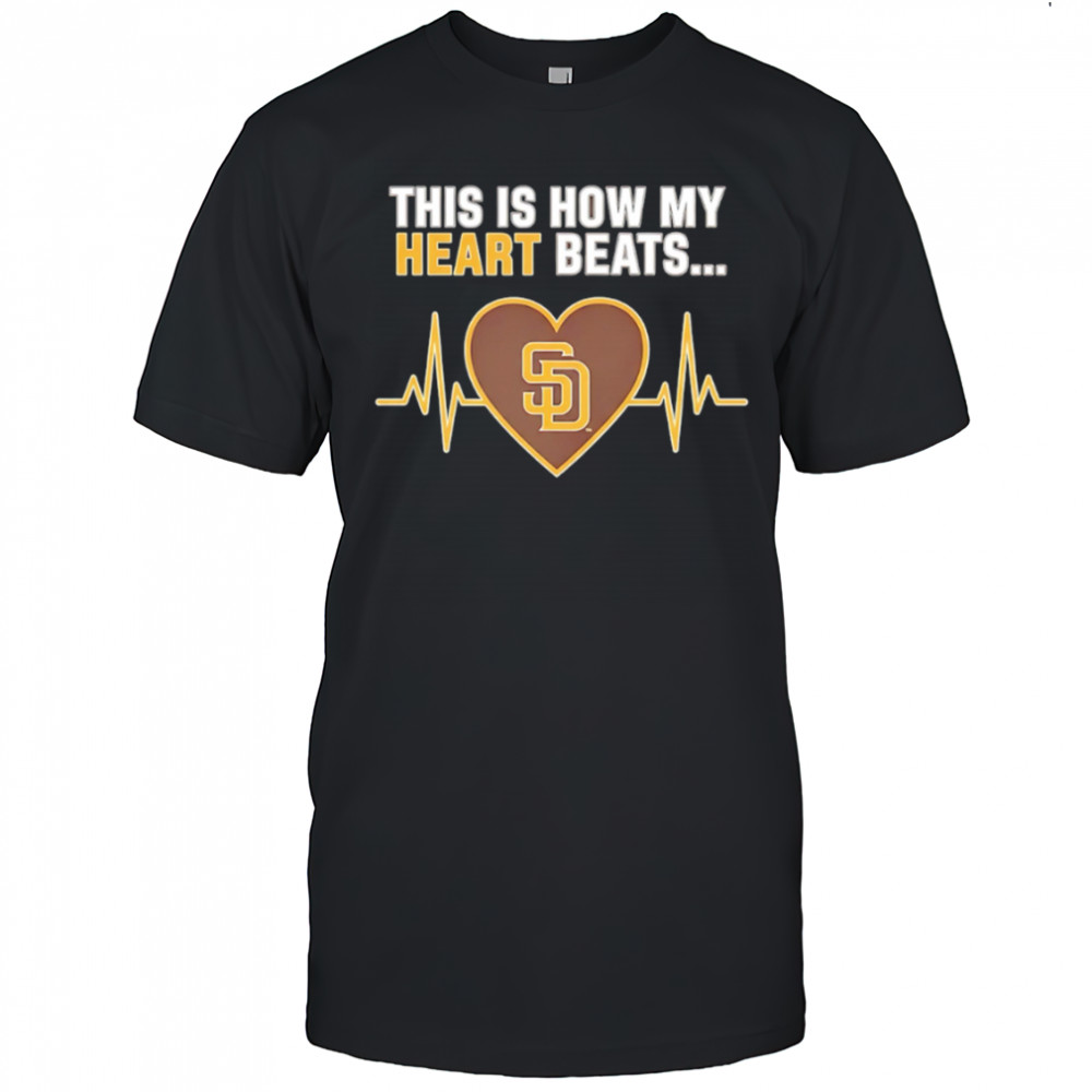 This is How My Heart Beats San Diego Padres shirt