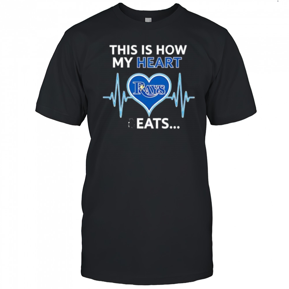 This is How My Heart Beats Tampa Bay Rays shirt