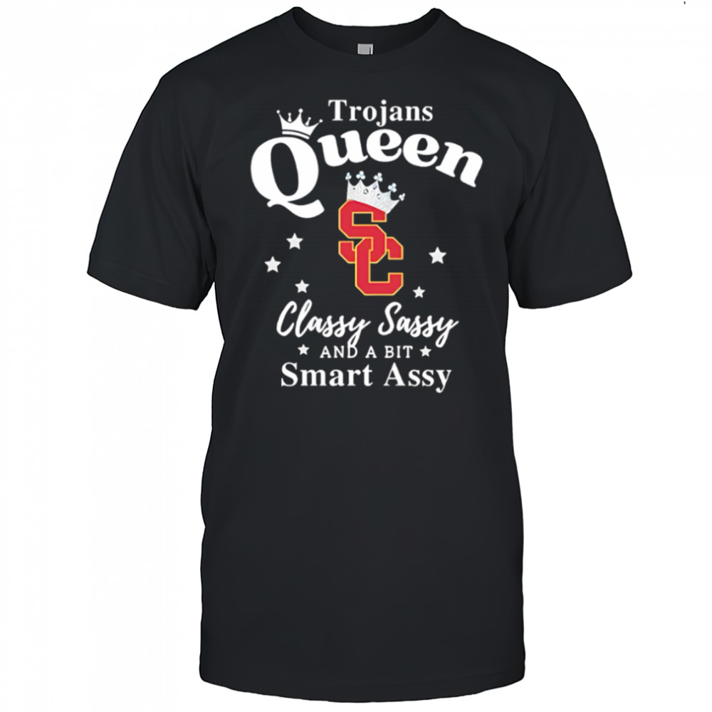USC Trojans Queen classy sassy and a bit smart assy shirt