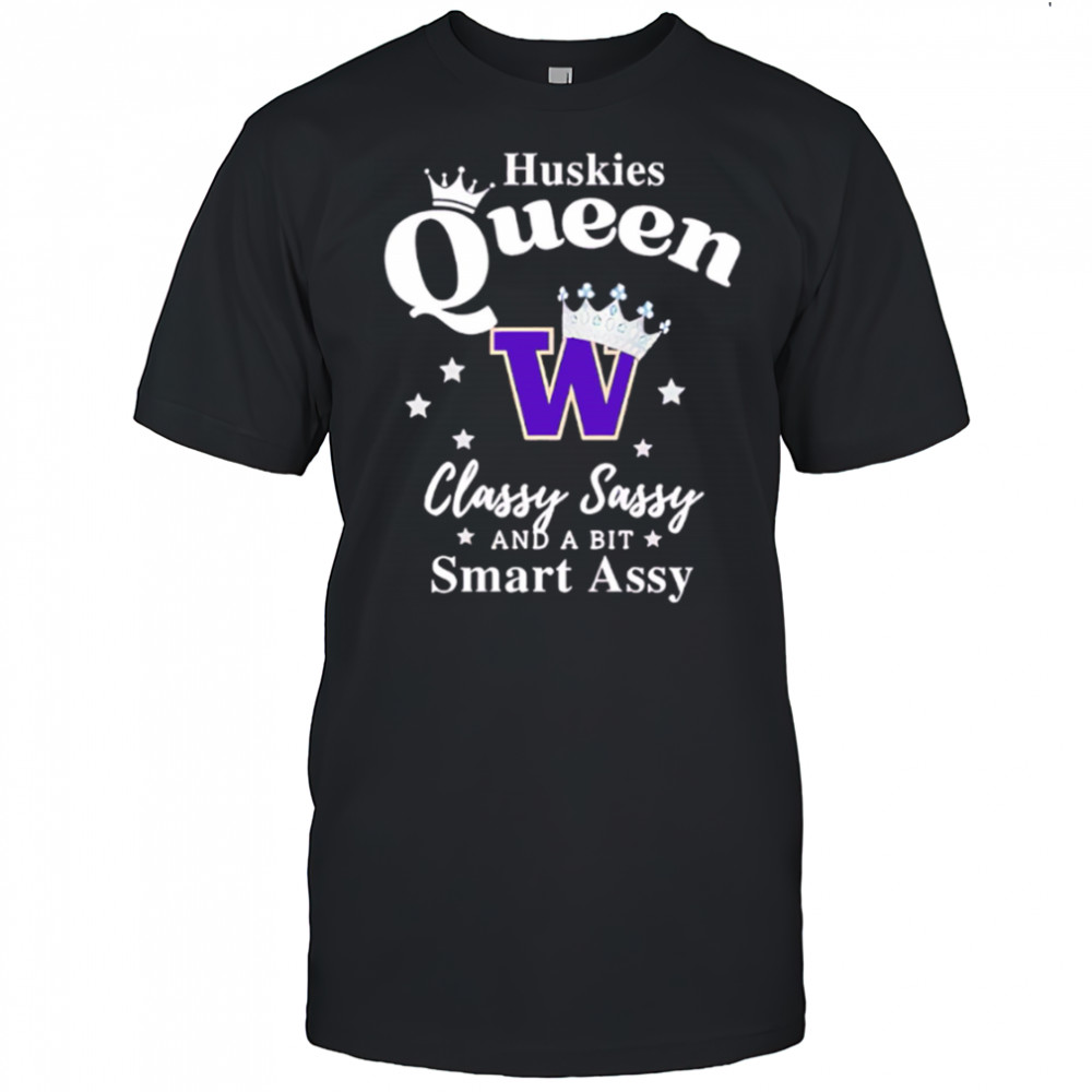 Washington Huskies Queen classy sassy and a bit smart assy shirt