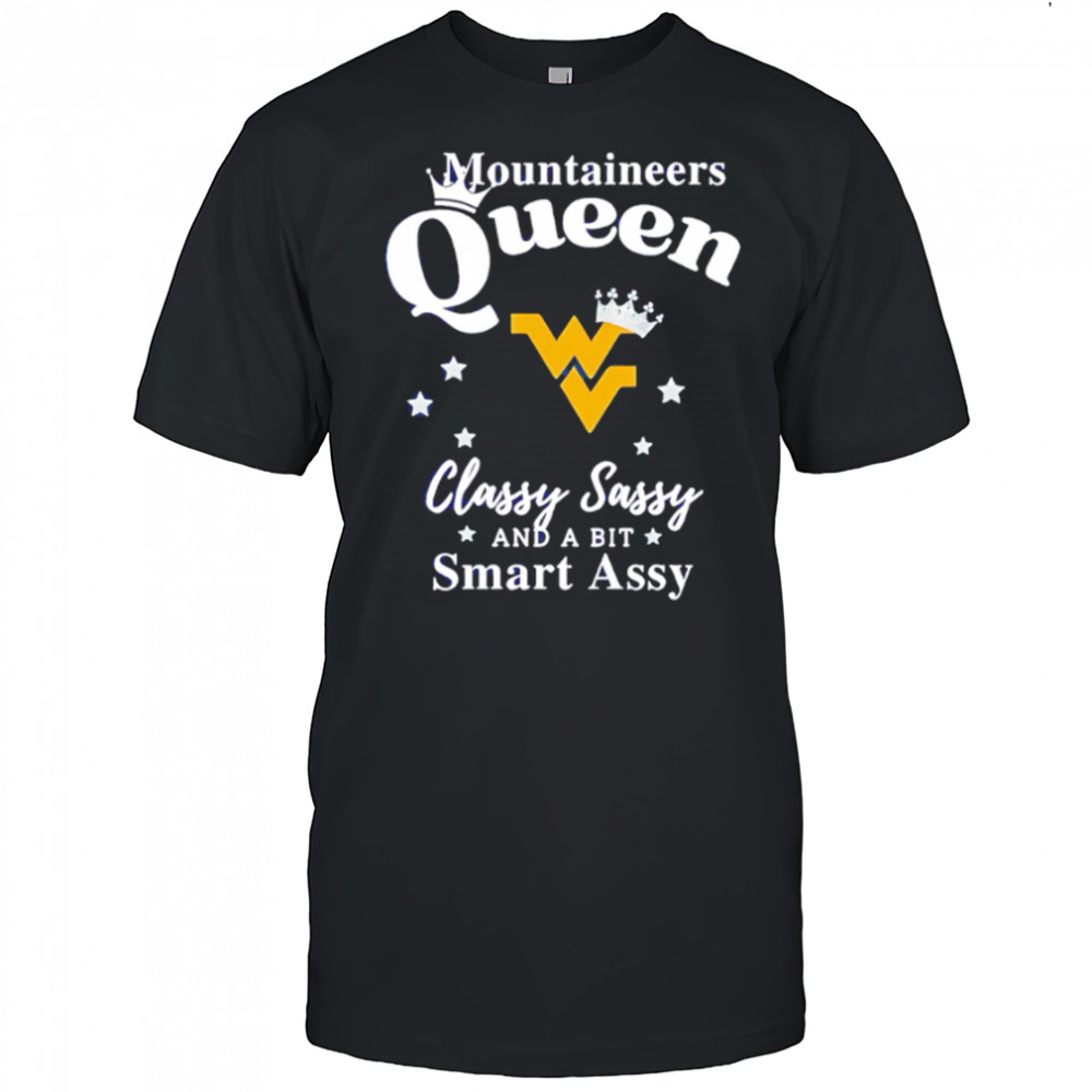 West Virginia Mountaineers Queen classy sassy and a bit smart assy shirt