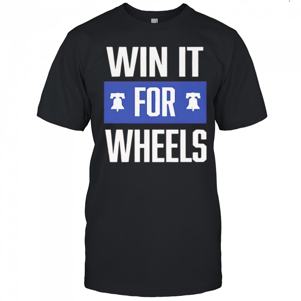 Win it for wheels Philadelphia Baseball shirt