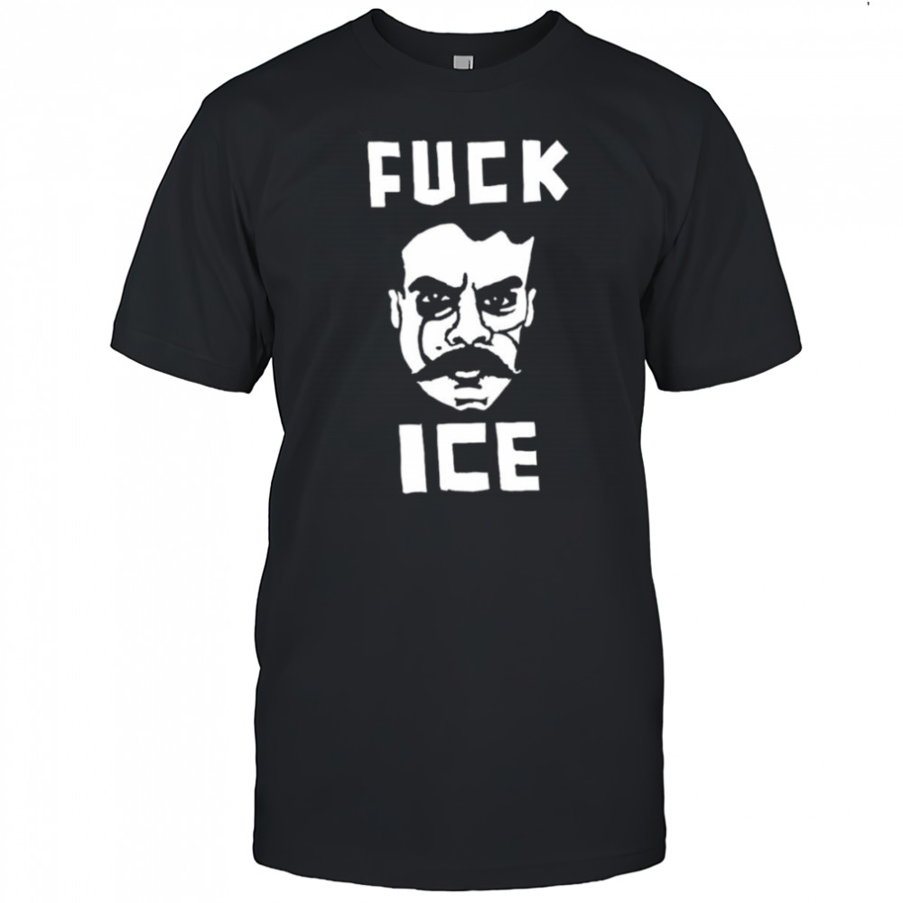 Zapata says fuck ice shirt