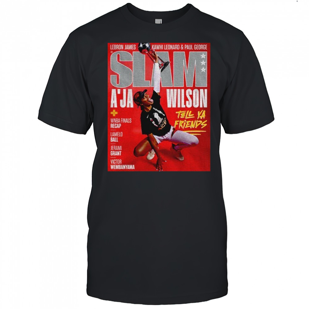A’ja Wilson Las Vegas Aces WNBA SLAM Cover Tell Ya Friends shirt