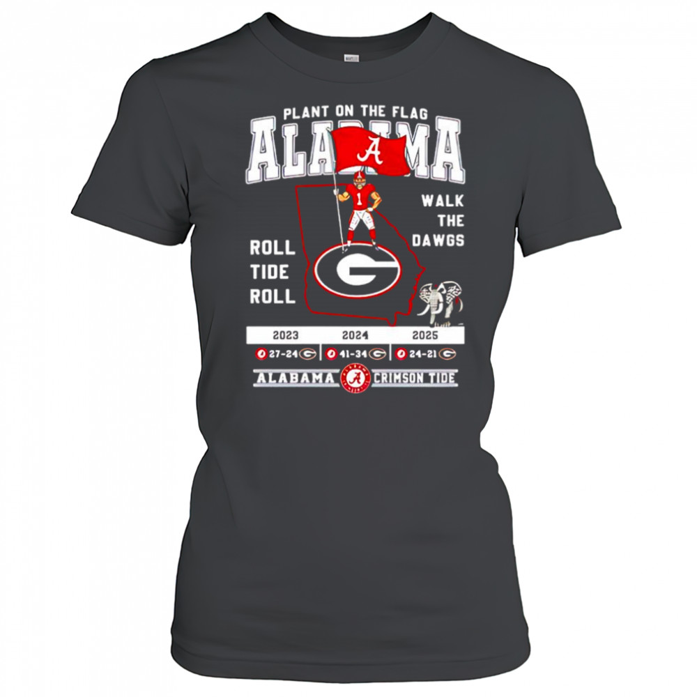 Alabama Crimson Tide victories over Georgia Bulldogs roll tide roll walk the dawgs shirt