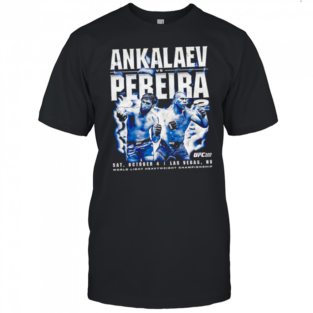 Ankalaev Vs Pereira 2 Ufc 320 World Light Heavyweight Championship Poster shirt