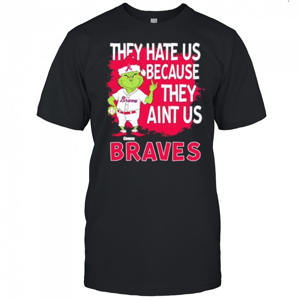Atlanta Braves Grinch Christmas They Hate Us Ain’t Us shirt
