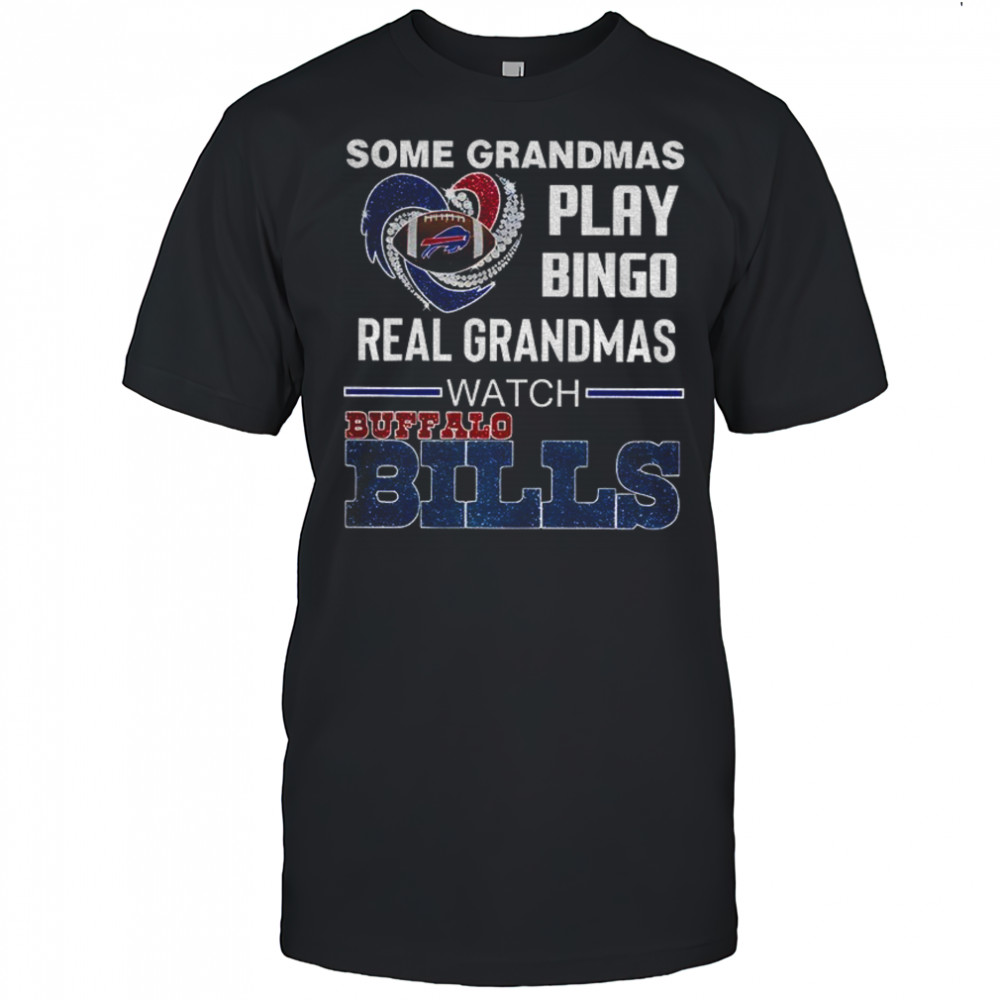 Buffalo Bills Football NFL some grandmas play bingo real grandmas watch shirt