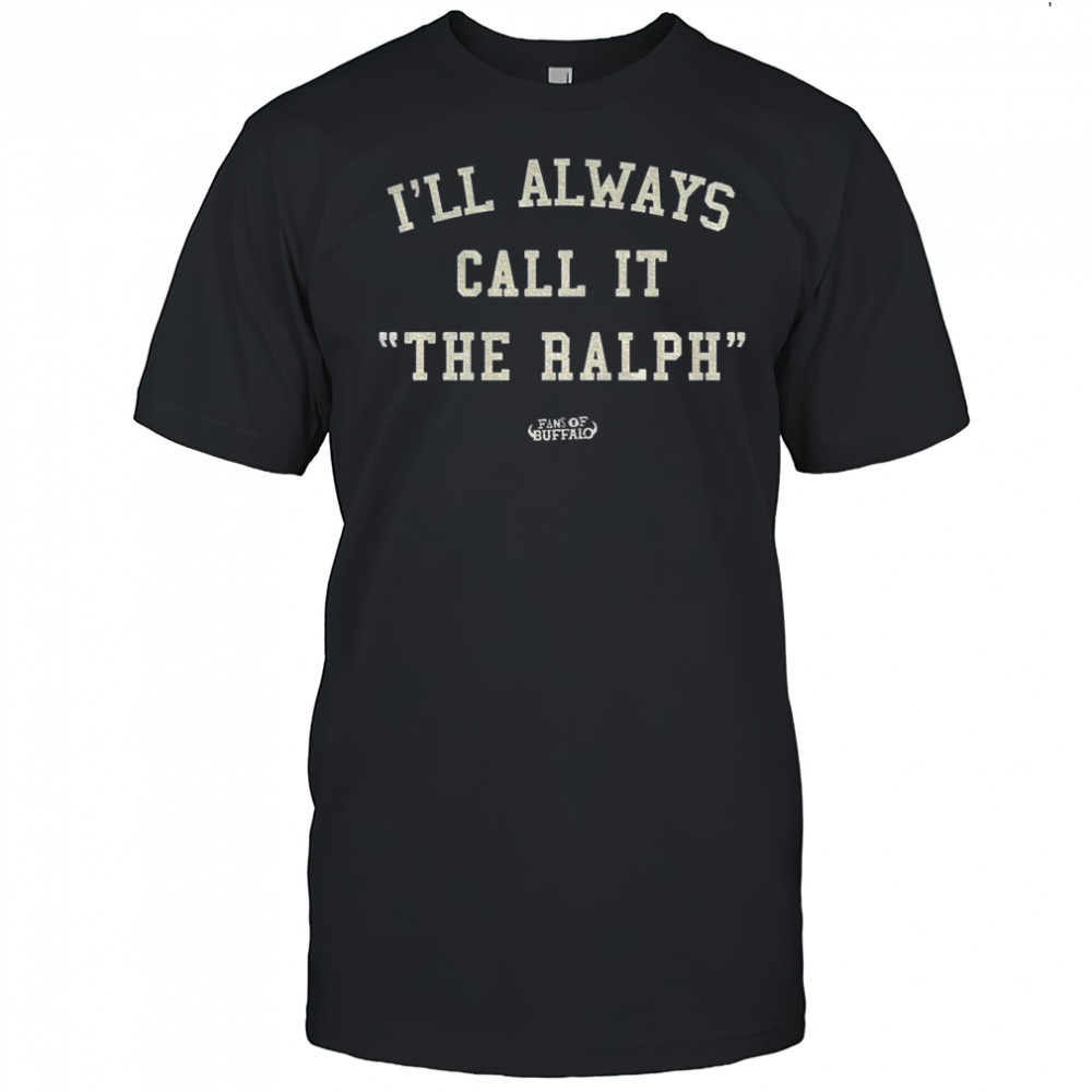 Buffalo Bills I’ll always call it the ralph shirt