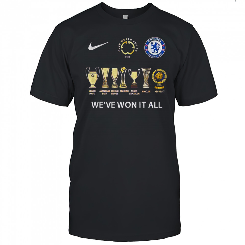 Chelsea We’ve Won It All Champions 2025 FIFA World Cup shirt