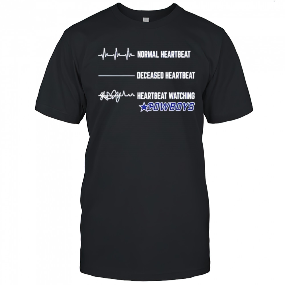 Dallas Cowboys Football NFL normal heartbeat deceased heartbeat heartbeat watching shirt