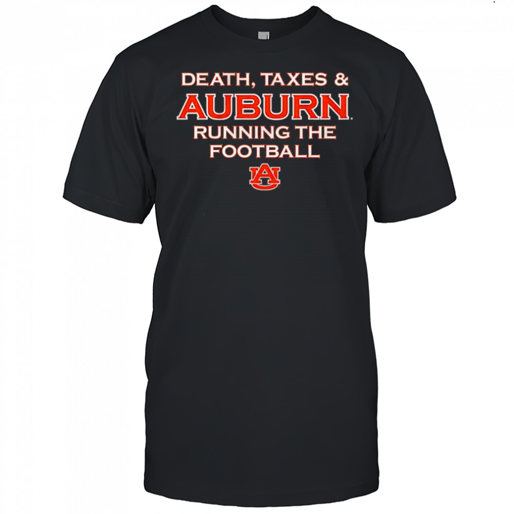 Death Taxes and Auburn Running the football shirt